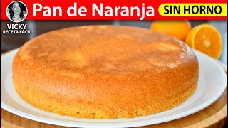 Pan de Naranja Sin Horno  VickyRecetaFacil [upl. by Eilsehc]