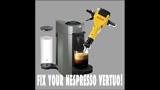 FIX YOUR NESPRESSO VERTUO [upl. by Eiba]