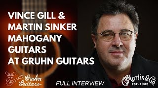 Full Interview Vince Gill and Martin Sinker Mahogany Guitars at Gruhn Guitars [upl. by Lipkin]