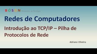 Curso de redes  Vídeo 04  Introdução ao TCPIP [upl. by Ablasor]