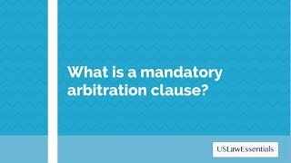 What is a mandatory arbitration clause [upl. by Tteltrab803]