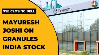 Granules India Stock News Mayuresh Joshi Shares His Views On The Stock  NSE Closing Bell [upl. by Agnot]