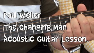 Paul WellerThe Changing ManAcoustic Guitar Lesson [upl. by Atterg]