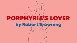 Porphyrias Lover by Robert Browning [upl. by Demott]