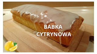 🍋 Pyszna babka cytrynowa  prosty przepis 🍋 [upl. by Rhodia850]