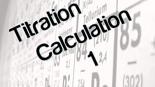 Titration Calculation 1 [upl. by Aivlis69]