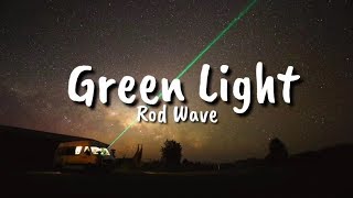 Rod Wave  Green Light Lyrics [upl. by Cesya246]