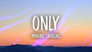 Imagine Dragons  Only Lyrics [upl. by Mylander]