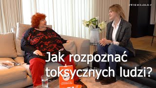 Toksyczni ludzie Jak rozpoznać toksycznych ludzi Odpowiada Katarzyna Miller toksyczni [upl. by Monagan357]