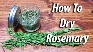 How To Dry Rosemary 2019 Four Different Ways [upl. by Attey]