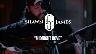 Shawn James  Midnight Dove  Gaslight Sessions [upl. by Firahs795]