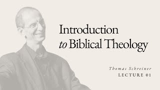 Introduction to Biblical Theology  Dr Thomas Schreiner  Lecture 01 [upl. by Carolee422]