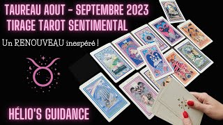 Taureau Août 2023 Sentimental  Un RENOUVEAU inespéré [upl. by Noek]