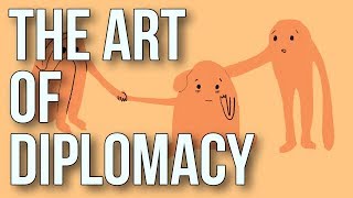 The Art of Diplomacy [upl. by Korns367]