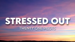 twenty one pilots  Stressed Out  Lyrics [upl. by Chesna]