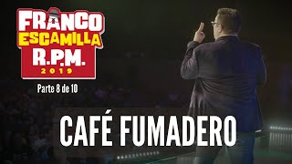 Franco Escamilla RPM parte 8 quotCafé fumaderoquot [upl. by Amsirahc362]