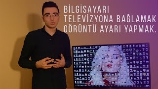 Ekrana Sığmayan Görüntüyü Düzeltmek ve Bilgisayarı Televizyona Bağlamak [upl. by Lamond]