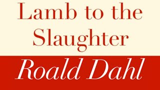 Roald Dahl  Lamb to the Slaughter  Full audiobook with text AudioEbook [upl. by Terti]