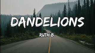 Ruth B  Dandelions Lyrics [upl. by Eilime]