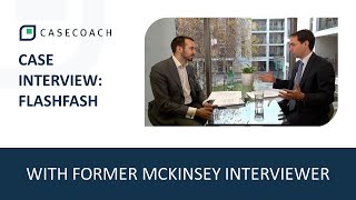 CASE INTERVIEW WITH FORMER MCKINSEY INTERVIEWER FLASHFASH [upl. by Ia410]