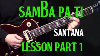 part 1  how to play quotSamba Pa Tiquot on guitar by Carlos Santana  electric guitar lesson tutorial [upl. by Sutniuq]