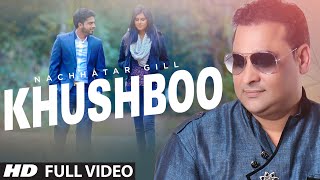 Nachattar Gill Khushboo Full Video  New Punjabi Song 2015 [upl. by Arreic]