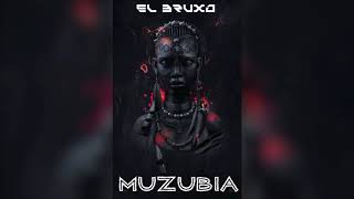 El Bruxo  Muzubia Original Mix [upl. by Jacques]