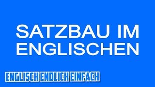 Englischer Satzbau  Auf Deutsch erklärt [upl. by Forsta]