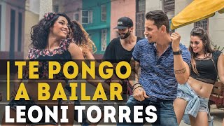 Leoni Torres  Te Pongo A Bailar Video Oficial [upl. by Glorianna116]