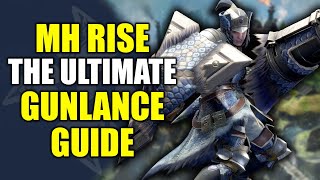 Monster Hunter Rise  The Ultimate Gunlance Guide with Timestamps [upl. by Ezana]