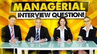 TOP 21 MANAGERIAL Interview Questions and ANSWERS How to PASS a Management Job Interview [upl. by Ettenrahc507]