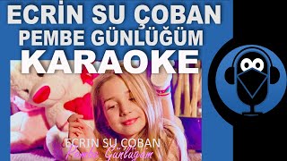 PEMBE GÜNLÜĞÜM  Ecrin Su Çoban Hayallerinden ve Denemekten Vazgeçme KARAOKE  Sözleri [upl. by Elsie]