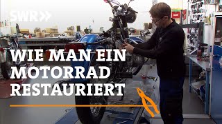 Wie man ein Motorrad restauriert  SWR Handwerkskunst [upl. by Ariadne]