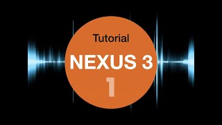 Nexus 3 tutorial 1  REFX [upl. by Lindsy]