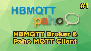 Pythonbased MQTT 1 HBMQTT Broker amp Paho MQTT Client [upl. by Plerre]