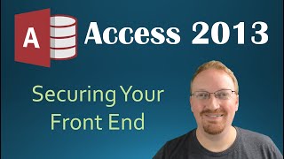 59 Securing Your Front End Programming In Microsoft Access 2013 🎓 [upl. by Oriel]