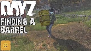 DayZ  Finding A Barrel [upl. by Rodavlas]