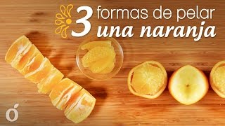 3 formas de Pelar una Naranja [upl. by Algie555]