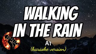 WALKING IN THE RAIN  A1 karaoke version [upl. by Mihalco]