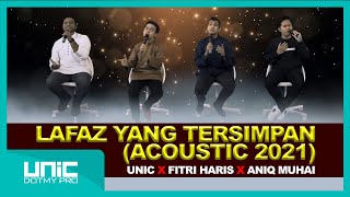 UNIC X FITRI HARIS X ANIQ MUHAI  LAFAZ YANG TERSIMPAN  ACOUSTIC 2021 [upl. by Amadeo703]