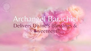 Archangel Barachiels Blessings 🙌 Spiritual Backup 🌸 Guided Meditation [upl. by Ennazor]