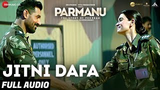 Jitni Dafa  Full Audio  PARMANUThe Story Of Pokhran  John Abraham  Jeet Gannguli [upl. by Bev]