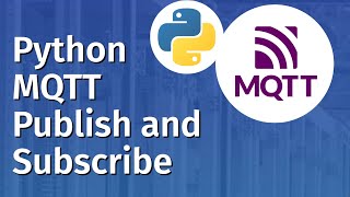 Python MQTT Publish and Subscribe Example [upl. by Alayne]