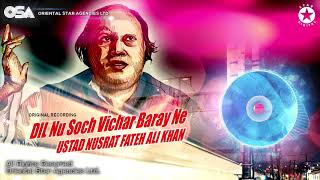 Dil Nu Soch Vichar Baray Ne  Nusrat Fateh Ali Khan  official HD video  OSA Worldwide [upl. by Jeffy468]