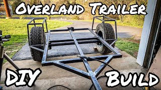 Overland Trailer Build Part 1 Structure [upl. by Alper]