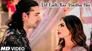 Dil Galti Kar Baitha Hai Full Song Meet Bros Ft Jubin Nautiyal  Mouni Roy  Manoj M  Ashish P [upl. by Dloraj]