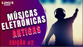 Músicas Eletrônicas Antigas  Edição 2 [upl. by Labotsirc]