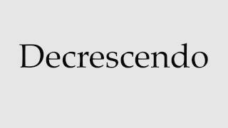 How to Pronounce Decrescendo [upl. by Willabella]