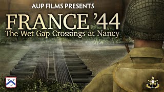 France 44 The Wet Gap Crossings at Nancy WWII Documentary [upl. by Hcaz]