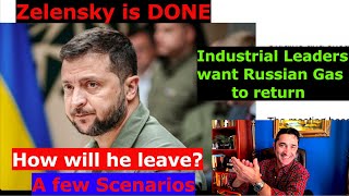 Zelensky is done How will he leave Whats next Industrial interests had enough want Cheap RUS Gas [upl. by Gnap]